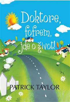 Levně Doktore, fofrem, jde o život! - Patrick Taylor