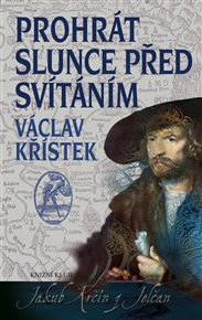 Prohrát slunce před svítáním - Václav Křístek