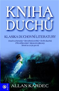 Kniha duchů: Klasika duchovní literaurry - Allan Kardec
