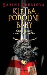Kletba porodní báby: Čtvrtý díl ságy z raného středověku - Sabine Ebertová
