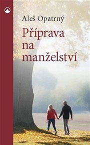 Příprava na manželství - Aleš Opatrný