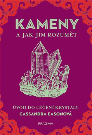 KAMENY a jak jim rozumět - Cassandra Easonová