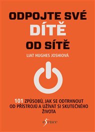 Odpojte své dítě od sítě - Liat Hughes Joshiová