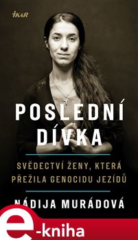 Levně Poslední dívka - Nádija Murádová e-kniha
