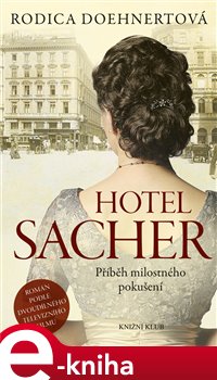 Levně Hotel Sacher - Rodica Doehnertová e-kniha