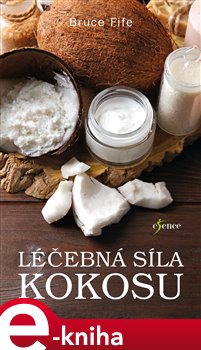 Levně Léčebná síla kokosu - Bruce Fife e-kniha