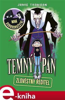 Levně Temný pán. Zlověstný ředitel - Jamie Thomson e-kniha