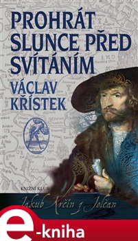 Levně Prohrát slunce před svítáním - Václav Křístek e-kniha