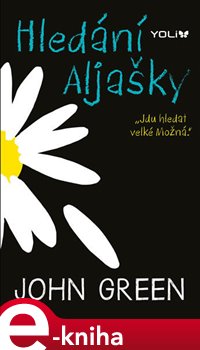Levně Hledání Aljašky - John Green e-kniha