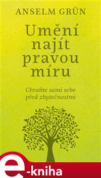 Levně Umění najít pravou míru - Anselm Grün, Grün Anselm e-kniha