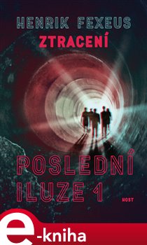 Levně Ztracení. Poslední iluze 1 - Henrik Fexeus e-kniha