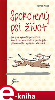 Levně Spokojený psí život - Thomas Riepe e-kniha
