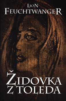 Židovka z Toleda - Lion Feuchtwanger