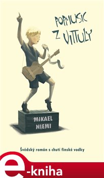 Levně Popmusic z Vittuly - Mikael Niemi e-kniha