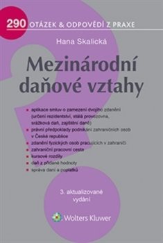Levně Mezinárodní daňové vztahy. 290 otázek a odpovědí z praxe, 3. aktualizované vydání - Hana Skalická
