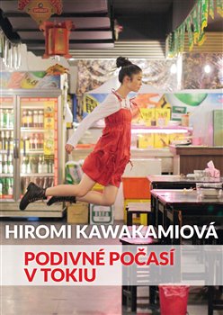 Levně Podivné počasí v Tokiu - Hiromi Kawakamiová