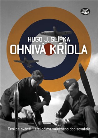 Ohnivá křídla - Hugo J. Slípka