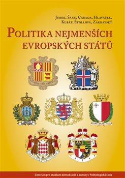 Levně Politika nejmenších evropských států - Petr Jurek, David Šanc, Ladislav Cabada, Pavel Hlaváček, Michal Kubát, Sandra Štollová, Jiří Zákravský