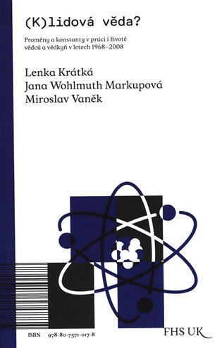 (K)lidová věda? - Lenka Krátká, Jana Wohlmuth Markupová, Miroslav Vaněk