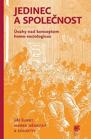 Jedinec a společnost - Jiří Šubrt, Marek Německý, kol.