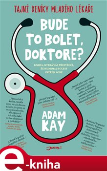 Levně Bude to bolet, doktore? - Adam Kay e-kniha
