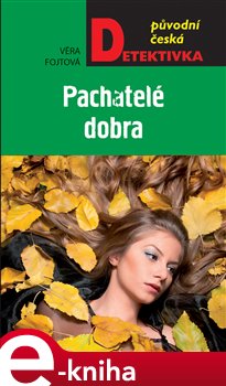 Levně Pachatelé dobra - Věra Fojtová e-kniha