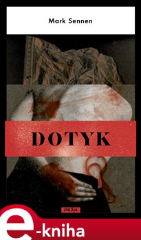 Levně Dotyk - Mark Sennen e-kniha