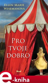 Levně Pro tvoje dobro - Ellen Marie Wisemanová e-kniha