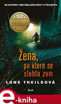 Levně Žena, po které se slehla zem - Lone Theilsová e-kniha
