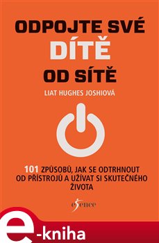 Levně Odpojte své dítě od sítě - Liat Hughes Joshiová e-kniha