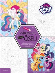 My Little Pony - Vybarvujte podle čísel! -  kolektiv