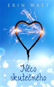 Něco skutečného - Erin Watt