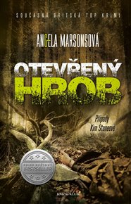 Otevřený hrob: Případy Kim Stoneové - Angela Marsons