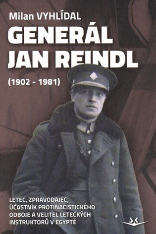 Generál Jan Reindl (1902-1981) - Milan Vyhlídal