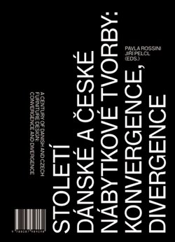 Levně Století dánské a české nábytkové tvorby: konvergence, divergence / - Pavla Rossini