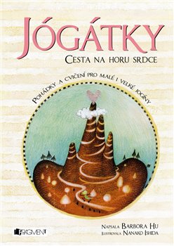 Jógátky – Cesta na horu srdce koupíte na Kosmas.cz