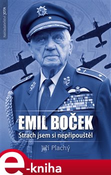 Levně Emil Boček. Strach jsem si nepřipouštěl - Jiří Plachý e-kniha