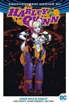 Levně Harley Quinn 2: Joker miluje Harley - Amanda Connerová, John Timms, Jimmy Palmiotti