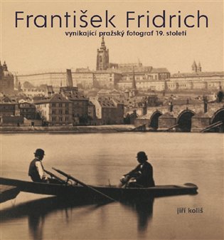 František Fridrich - Jiří Koliš, Pavel Scheufler, Kateřina Bečková