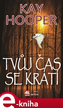 Levně Tvůj čas se krátí - Kay Hooper e-kniha