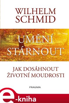 Levně Umění stárnout - Wilhelm Schmid e-kniha