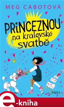 Levně Princeznou na královské svatbě - Meg Cabotová e-kniha