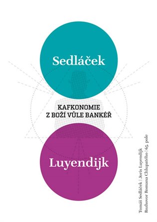 Kafkonomie: Z boží vůle bankéř - Tomáš Sedláček, Roman Chlupatý, Joris Luyendijk