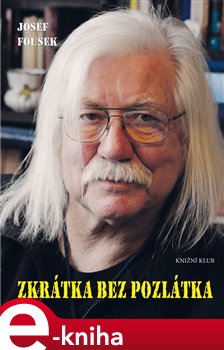 Zkrátka bez pozlátka - Josef Fousek e-kniha