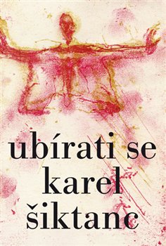 Levně Ubírati se - Karel Šiktanc