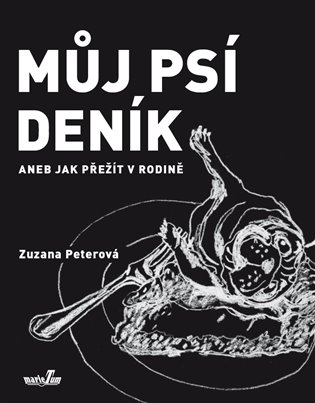 Můj psí deník aneb Jak přežít v rodině - Zuzana Peterová