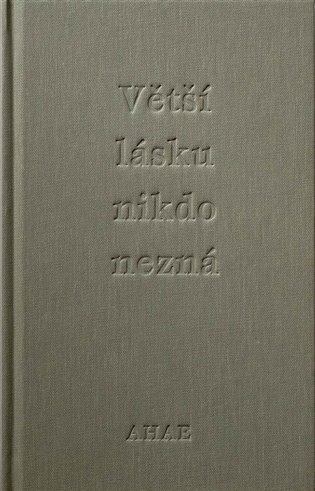 Větší lásku nikdo nezná - Ahae