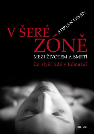 V šeré zóně - Mezi životem a smrtí - Adrian Owen