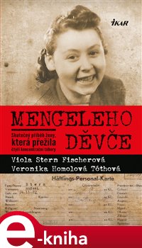 Levně Mengeleho děvče - Veronika Homolová Tóthová, Viola Stern Fischerová e-kniha