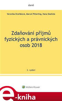 Levně Zdaňování příjmů fyzických a právnických osob 2018 - Marcel Pitterling, Veronika Dvořáková, Hana Skalická e-kniha